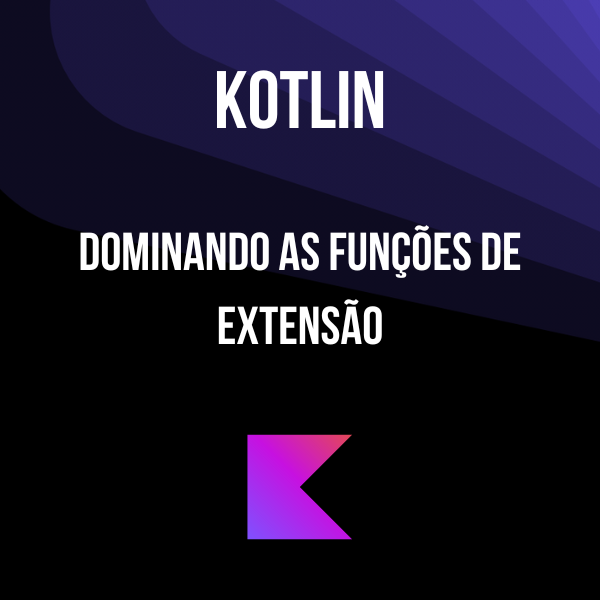 Ebook Kotlin: Funções de Extensão